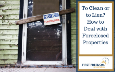 Clean or Lien, How to Deal with Foreclosed Properties
