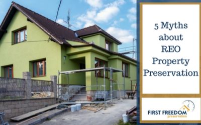 5 Myths about REO Property Preservation